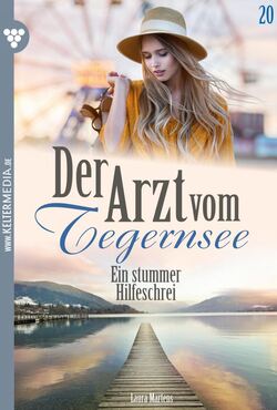 Der Arzt vom Tegernsee 20 – Arztroman