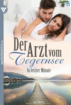 Der Arzt vom Tegernsee 15 – Arztroman