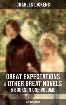 Great Expectations & Other Great Dickens' Novels - 5 Books in One Volume (Illustrated Edition)