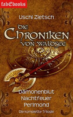 Die Chroniken von Waldsee 1-3: Dämonenblut, Nachtfeuer, Perlmond