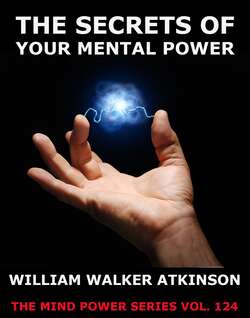 The Secrets Of Your Mental Power - The Essential Writings