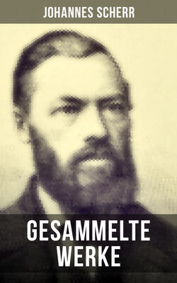 Gesammelte Werke von Johannes Scherr