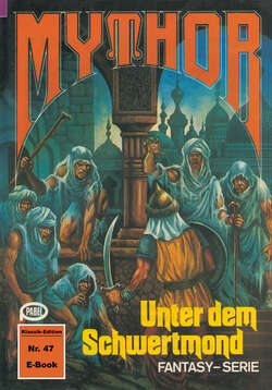 Mythor 47: Unter dem Schwertmond