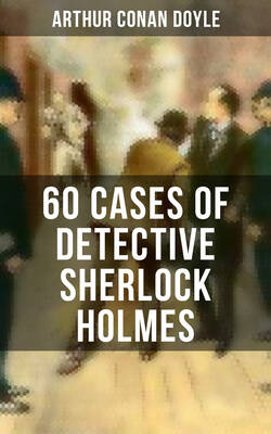 60 Cases of Detective Sherlock Holmes