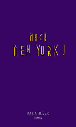 Nach New York! Nach New York!