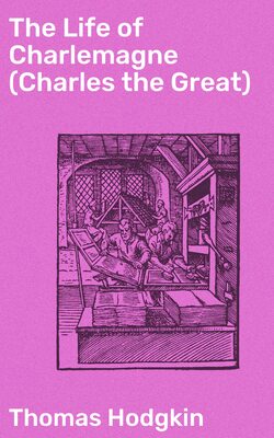 The Life of Charlemagne (Charles the Great)