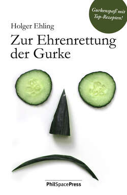 Zur Ehrenrettung der Gurke