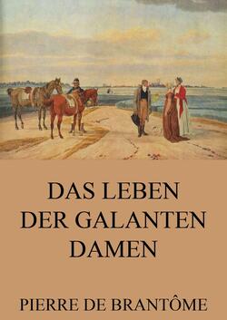 Das Leben der galanten Damen