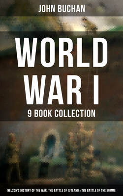 World War I - 9 Book Collection: Nelson's History of the War, The Battle of Jutland & The Battle of the Somme