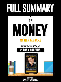 Full Summary Of "Money: Master The Game – Based On The Book By Tony Robbins" Written By Sapiens Editorial