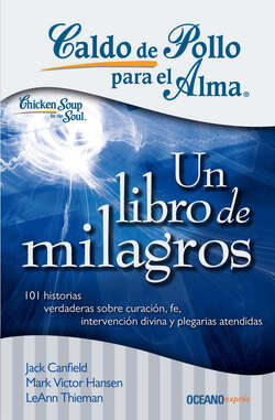 Caldo de pollo para el alma: un libro de milagros