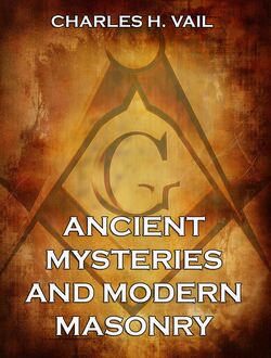 Ancient Mysteries And Modern Masonry