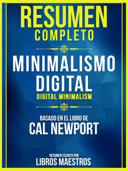 Resumen Completo: Minimalismo Digital (Digital Minimalism) - Basado En El Libro De Cal Newport