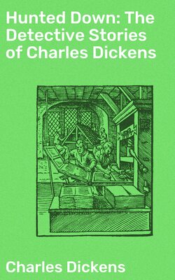 Hunted Down: The Detective Stories of Charles Dickens