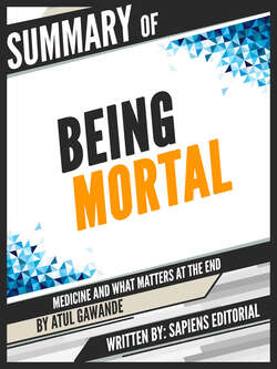Summary Of "Being Mortal: Medicine And What Matters At The End - By Atul Gawande", Written By Sapiens Editorial