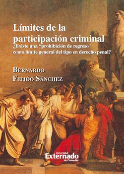 Límites de participación criminal ¿Existe una prohibición de regreso como límite general del tipo en derecho penal?