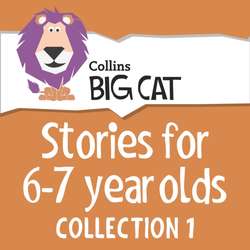 Stories for 6 to 7 year olds: Collection 1