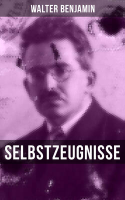 Walter Benjamin: Selbstzeugnisse