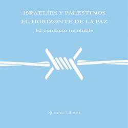 Israelíes y palestinos, el horizonte de la paz