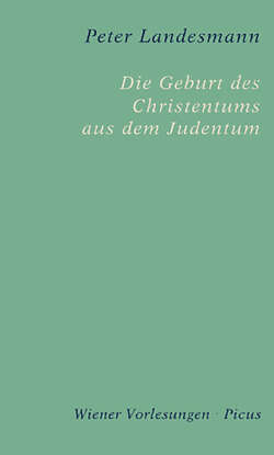 Die Geburt des Christentums aus dem Judentum