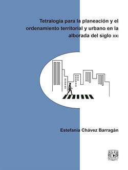 Tetralogía para la planeación y el ordenamiento territorial y urbano en la alborada del siglo XXI