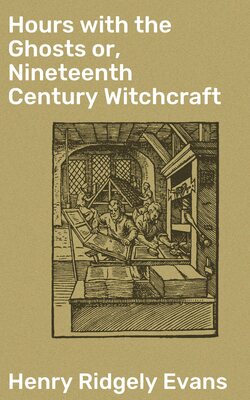 Hours with the Ghosts or, Nineteenth Century Witchcraft