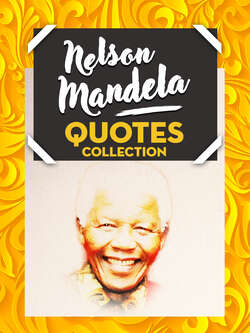 Nelson Mandela Quotes Collection