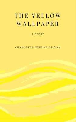 The Yellow Wallpaper: A Story