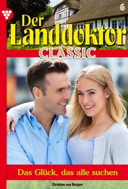 Der Landdoktor Classic 6 – Arztroman