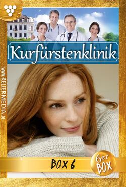 Kurfürstenklinik Jubiläumsbox 6 – Arztroman