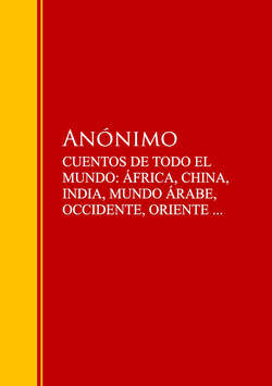 CUENTOS DE TODO EL MUNDO: ÁFRICA, CHINA, INDIA, MUNDO ÁRABE, OCCIDENTE, ORIENTE ...