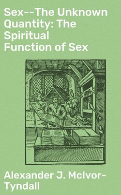 Sex--The Unknown Quantity: The Spiritual Function of Sex