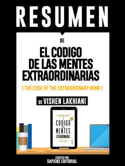 Resumen De "El Codigo De Las Mentes Extraordinarias (The Code Of The Extraordinary Mind) - De Vishen Lakhiani"