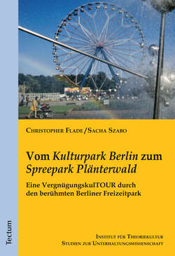 Vom "Kulturpark Berlin" zum "Spreepark Plänterwald"