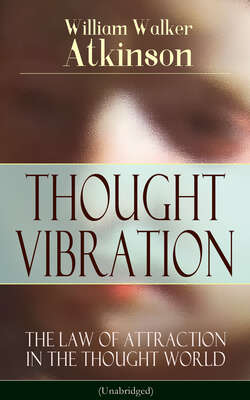 THOUGHT VIBRATION - The Law of Attraction in the Thought World (Unabridged)