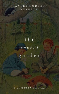 The Secret Garden (A Children's Novel)