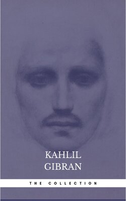 The Kahlil Gibran Collection