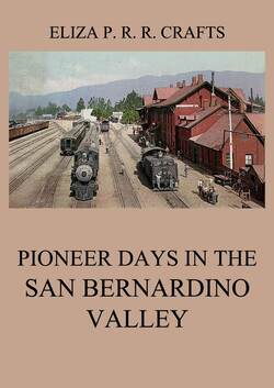 Pioneer Days In The San Bernardino Valley 