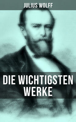 Die wichtigsten Werke von Julius Wolff