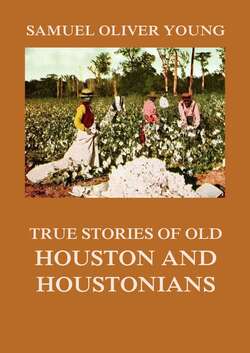 True Stories of Old Houston and Houstonians