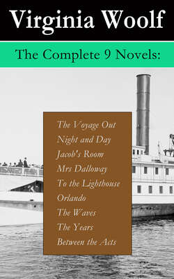 The Complete 9 Novels: The Voyage Out + Night and Day + Jacob's Room + Mrs Dalloway + To the Lighthouse + Orlando + The Waves + The Years + Between the Acts