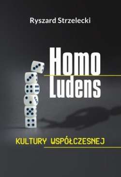 Homo Ludens kultury współczesnej