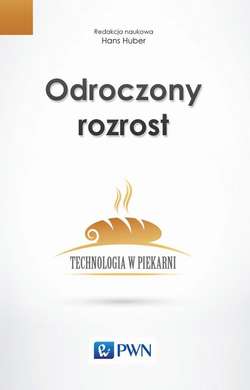 Odroczony rozrost. Technologia w piekarni