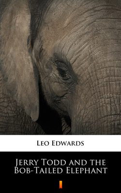 Jerry Todd and the Bob-Tailed Elephant