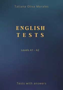 English Tests. Levels A1—A2. Tests with answers