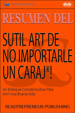 Resumen Del Sutil Arte De No Importarle Un Caraj*!