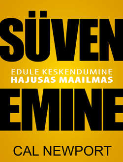 Süvenemine. Edule keskendumine hajusas maailmas