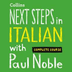 Next Steps in Italian with Paul Noble for Intermediate Learners - Complete Course