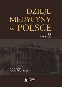 Dzieje medycyny w Polsce. Lata 1914-1944. Tom 2