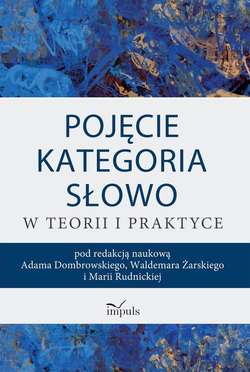 Pojęcie – kategoria – słowo w teorii i praktyce